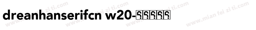 dreanhanserifcn w20字体转换